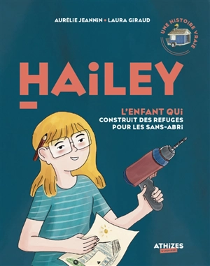 Hailey : l'enfant qui construit des refuges pour les SDF - Aurélie Jeannin