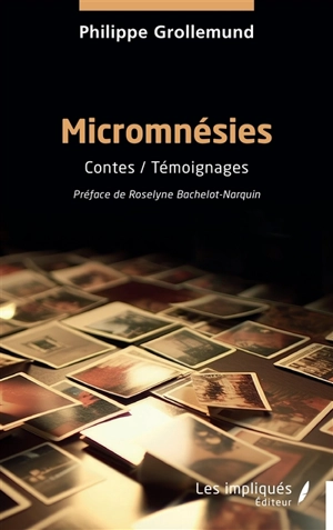 Micromnésies : contes, témoignages - Philippe Grollemund