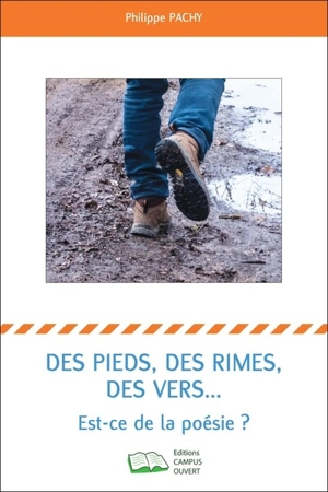 Des pieds, des rimes, des vers... : est-ce de la poésie ? - Philippe Pachy