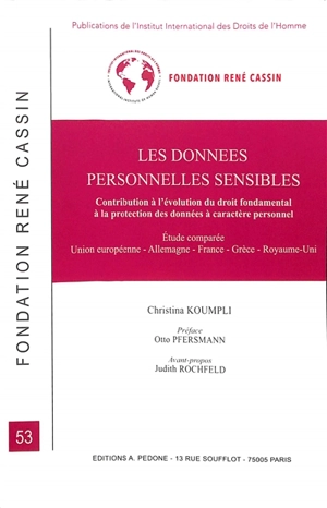 Les données personnelles sensibles : contribution à l'évolution du droit fondamental à la protection des données à caractère personnel : étude comparée, Union européenne, Allemagne, France, Grèce, Royaume-Uni - Christina Koumpli