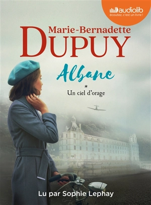 Albane. Vol. 1. Un ciel d'orage - Marie-Bernadette Dupuy