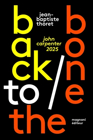 Back to the Bone : John Carpenter - Jean-Baptiste Thoret