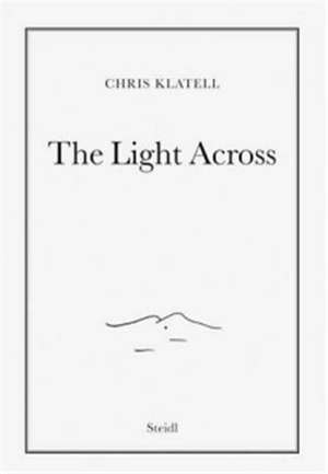 Chris Klatell The Light Across - Chris Klatell