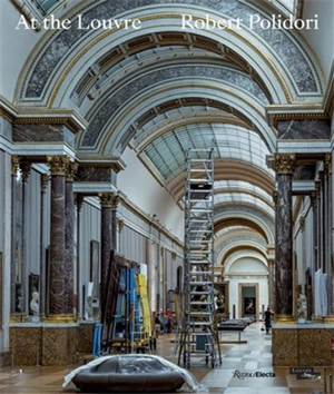 Robert Polidori At The Louvre - Robert Polidori