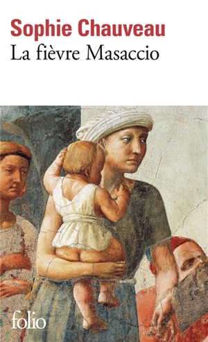 La fièvre Masaccio - Sophie Chauveau