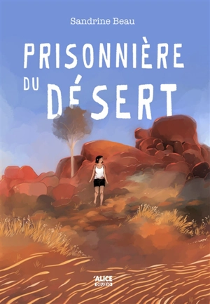 Prisonnière du désert - Sandrine Beau