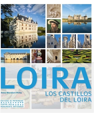 Loira : los castillos del Loira - Anne Muratori-Philip