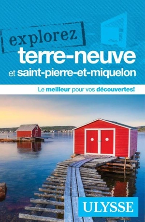 Explorez Terre-Neuve et Saint-Pierre-et-Miquelon - Benoît Prieur