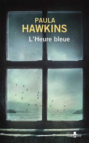 L'heure bleue - Paula Hawkins