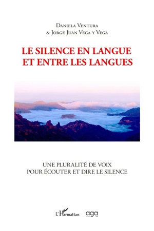 Le silence en langue et entre les langues : une pluralité de voix pour écouter et dire le silence - Daniela Ventura