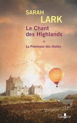 Le chant des Highlands. Vol. 1. La promesse des étoiles - Sarah Lark