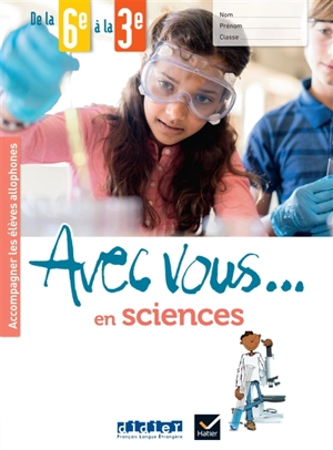 Avec vous... en sciences : accompagner les élèves allophones : de la 6e à la 3e