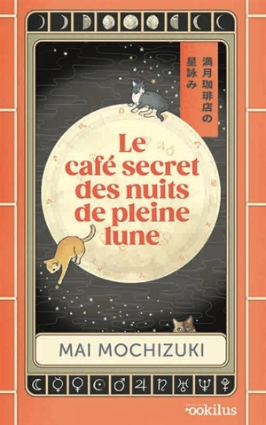 Le café secret des nuits de pleine lune - Mai Mochizuki