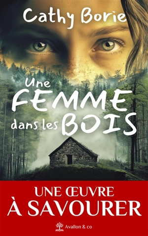 Une femme dans les bois - Cathy Borie