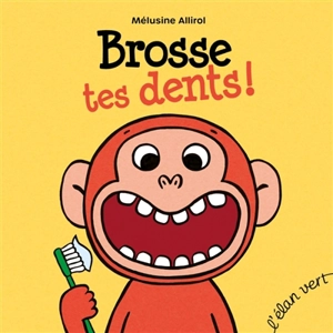 Brosse tes dents ! - Mélusine Allirol