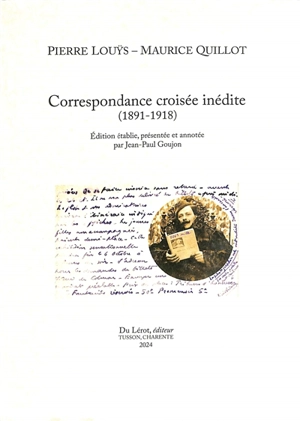 Correspondance croisée inédite (1891-1918) - Pierre Louÿs