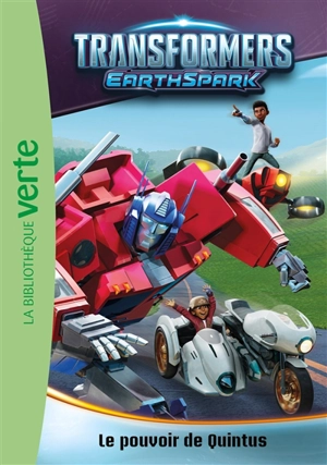 Transformers : earthspark. Vol. 4. Le pouvoir de Quintus - Elisabeth Barféty