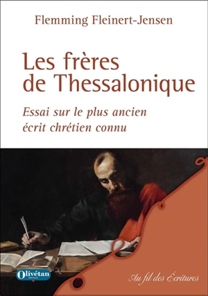 Les frères de Thessalonique : essai sur le plus ancien écrit chrétien connu - Flemming Fleinert-Jensen