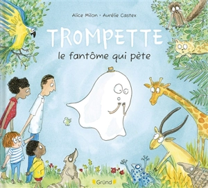 Trompette, le fantôme qui pète - Alice Milon