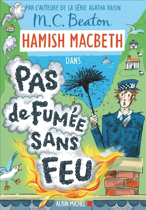 Hamish Macbeth. Vol. 26. Pas de fumée sans feu - M.C. Beaton