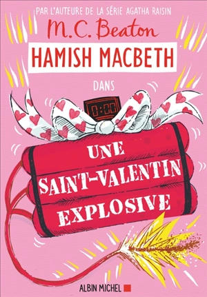 Hamish Macbeth. Vol. 25. Une Saint-Valentin explosive - M.C. Beaton