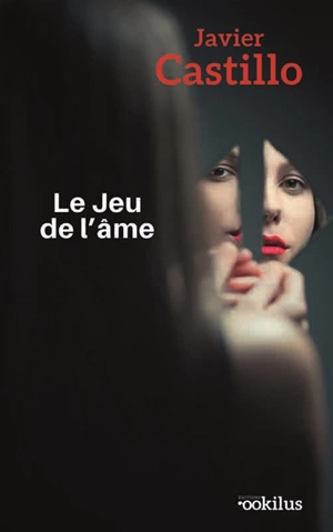 Le jeu de l'âme - Javier Castillo