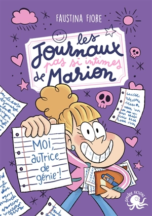 Les journaux pas si intimes de Marion. Moi, autrice de génie ! - Faustina Fiore