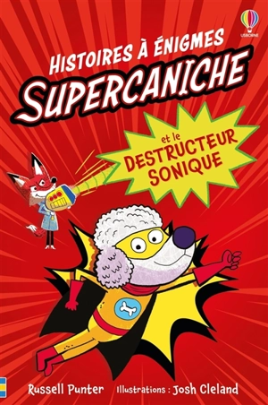 Supercaniche et le destructeur sonique - Russell Punter