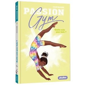 Passion gym. Vol. 8. Quelle note pour Jade ? - Sylvie Baussier