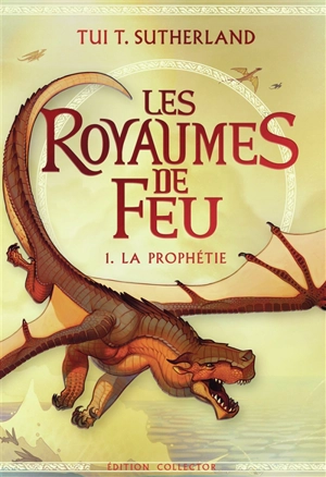 Les royaumes de feu. Vol. 1. La prophétie - Tui Sutherland