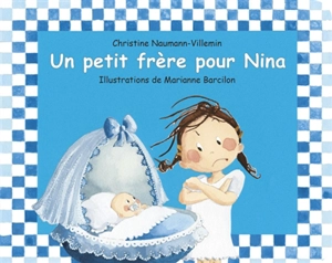 Un petit frère pour Nina - Christine Naumann-Villemin