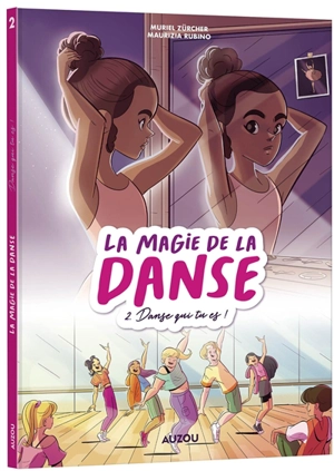 La magie de la danse. Vol. 2. Danse qui tu es ! - Muriel Zürcher