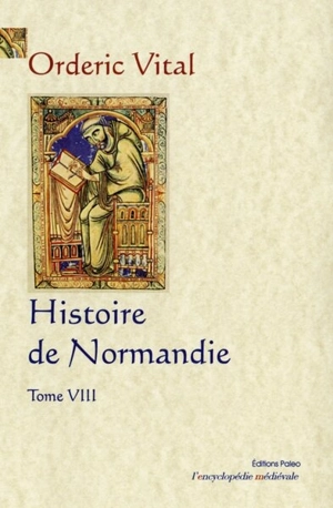 Histoire de Normandie. Vol. 8 - Orderic Vital