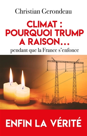 Climat : pourquoi Trump a raison... pendant que la France s'enfonce - Christian Gerondeau