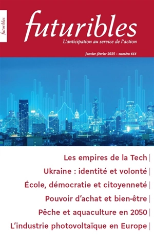 Futuribles 464, janvier-février 2025. Les empires de la Tech : Ukraine : identité et volonté