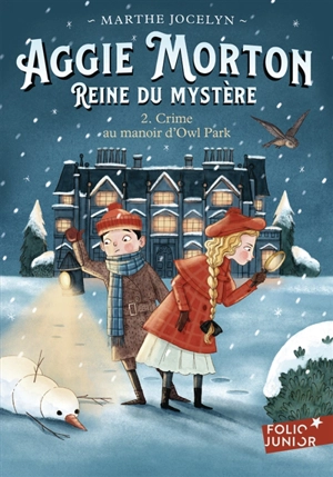 Aggie Morton, reine du mystère. Vol. 2. Crime au manoir d'Owl Park - Marthe Jocelyn