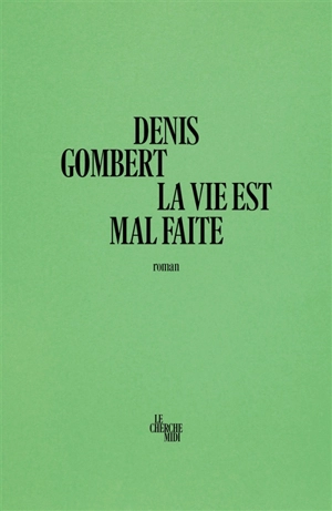 La vie est mal faite - Denis Gombert