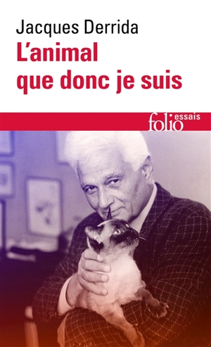 L'animal que donc je suis - Jacques Derrida