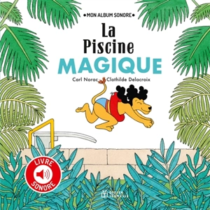 La piscine magique - Carl Norac