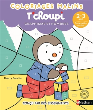 T'choupi, graphisme et nombres, 2-3 ans, toute petite section - Thierry Courtin