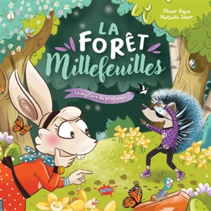 La forêt Millefeuilles. Vol. 1. Le mystère du printemps - Olivier Dupin