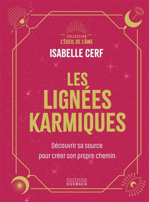 Les lignées karmiques : découvrir sa source pour créer son propre chemin - Isabelle Cerf