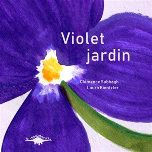 Violet jardin - Clémence Sabbagh