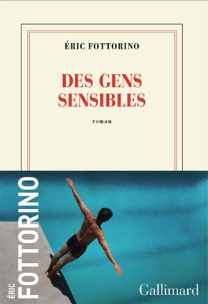 Des gens sensibles - Eric Fottorino