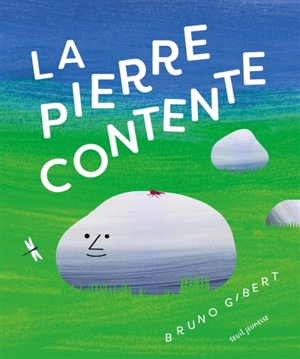 La pierre contente - Bruno Gibert