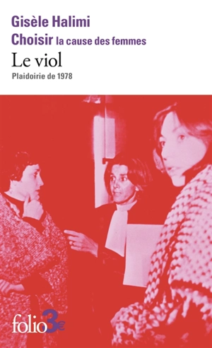 Le viol : plaidoirie de 1978 - Choisir la cause des femmes (France)