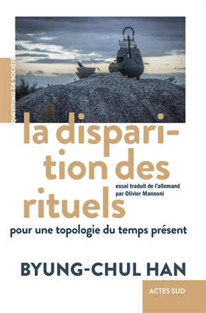 La disparition des rituels : pour une topologie du temps présent - Byung-Chul Han