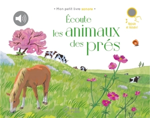 Ecoute les animaux des prés - Alexandra Huard