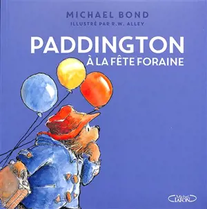 Paddington à la fête foraine - Michael Bond