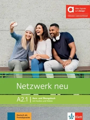 Netzwerk neu A2.1 : Kurs- und Ubungsbuch, mit Audios und Videos : Deutsch als Fremdsprache